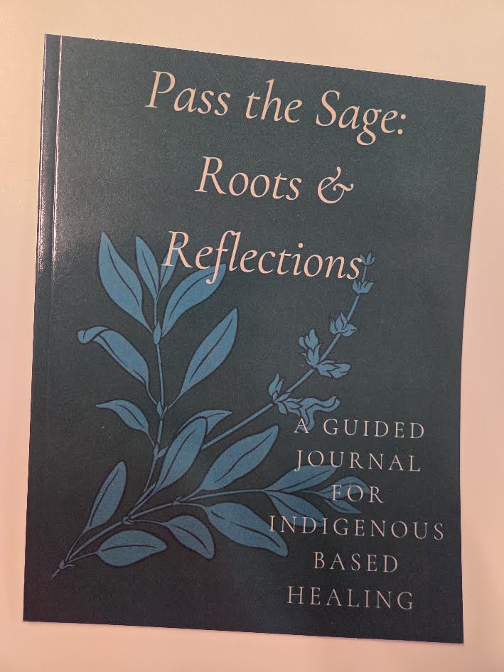 Pass The Sage: Roots and Reflections- Tessa Belanger